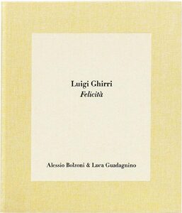 Luigi Ghirri Felicità (9781917651387)