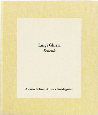 Luigi Ghirri Felicità (9781917651387)