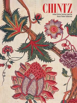 Chintz: Indian Cotton Textiles from the Karun Thakar Collection (9781788843454)