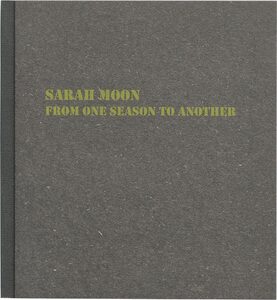 Sarah Moon: Now and Then - Sarah Moon | moom bookshop - art books