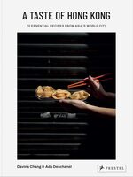 A Taste of Hong Kong: 70 Essential Recipes from Asias World City (9783791391854)