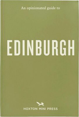 An Opinionated Guide to Edinburgh (9781917719407)