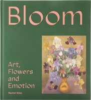 Bloom: Art, Flowers and Emotion (9781849767415)
