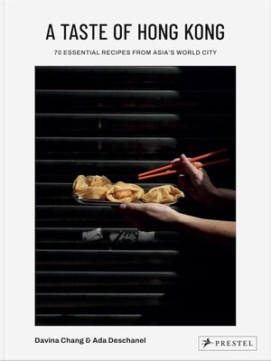 A Taste of Hong Kong: 70 Essential Recipes from Asias World City (9783791391854)