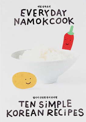 Everyday Namokcook: Ten Simple Korean Recipes (9791221027723)