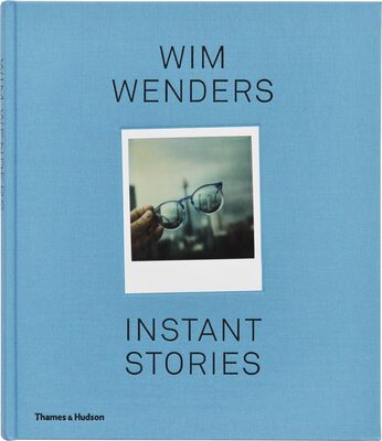 Wim Wenders: Instant Stories (Hardcover) (9780500544785)