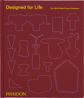 Designed for Life: The Worlds Best Product Designers (9781838667696)