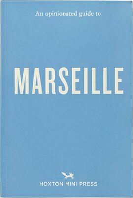 An Opinionated Guide to Marseille (9781917719148)