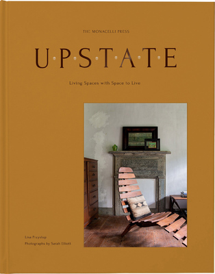 Upstate: Living Spaces with Space to Live (9781580935364)