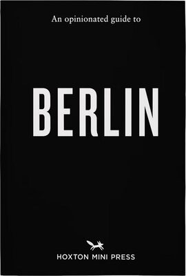 An Opinionated Guide to Berlin (9781914314735)
