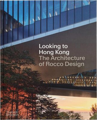 Looking to Hong Kong: The Architecture of Rocco Design (9780500026304)