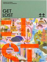 GET LOST: Explore the World in Map Illustrations (9789887684442)