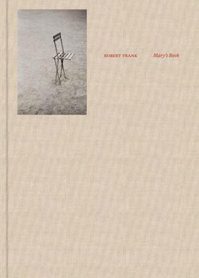 Robert Frank: Mary’s Book (9780878469000)