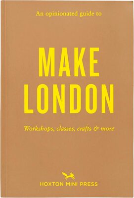 An Opinionated Guide to Make London (9781914314988)