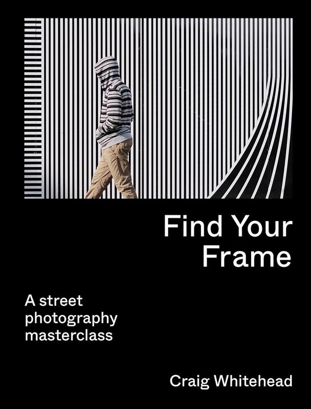 Find Your Frame: A Street Photography Masterclass (9780711283633)