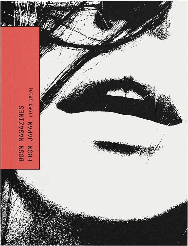 BDSM Magazines from Japan 1950 - 2010 (9782958689025)