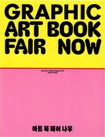 Graphic 51: Art Book Fair, Now