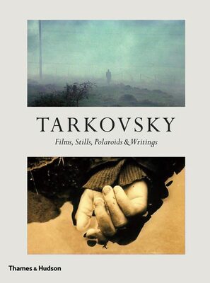 Tarkovsky: Films, Stills, Polaroids & Writings (9780500022597)