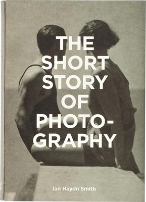 The Short Story of Photography (9781786272010)