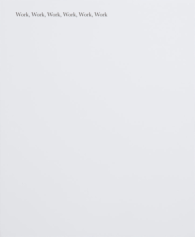 Glenn Ligon: Work, Work, Work, Work, Work, Work (9783906915661)