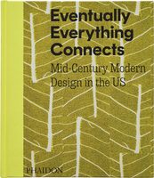 Eventually Everything Connects: Mid-Century Modern Design in the US (9781838669560)