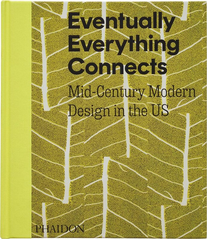 Eventually Everything Connects: Mid-Century Modern Design in the US (9781838669560)