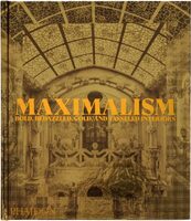 Maximalism: Bold, Bedazzled, Gold, and Tasseled Interiors (9781838666927)