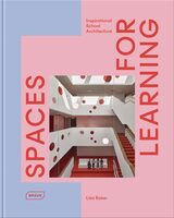 Spaces for Learning: Inspirational School Architecture (9783037683040)