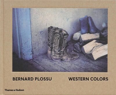Bernard Plossu: Western Colors (9780500544679)