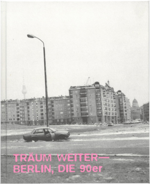 Dream on - Berlin, the 90s (9783959058520)