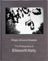 Shape, Ground, Shadow: The Photographs of Ellsworth Kelly (9781636811246)