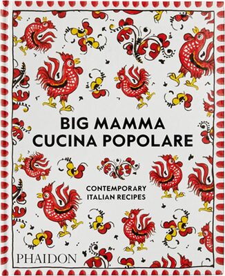 Big Mamma Cucina Popolare: Contemporary Italian Recipes (9781838660352)