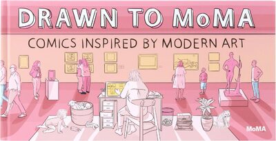 Drawn to MoMA: Comics Inspired by Modern Art (9781633451674)