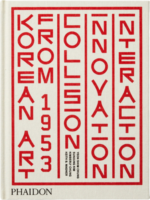 Korean Art from 1953: Collision, Innovation, Interaction (9780714878331)