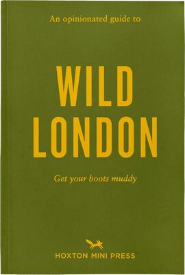 An Opinionated Guide to Wild London (9781917719162)