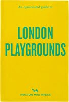 An Opinionated Guide to London Playgrounds (9781917719070)