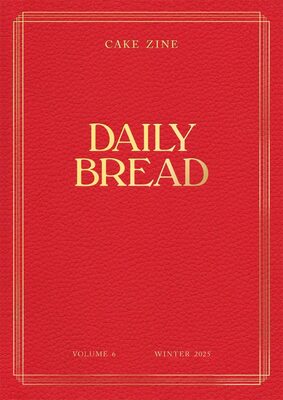 CAKE ZINE Volume 6: Daily Bread (9798218565794)