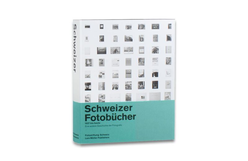 アート・デザイン・音楽 Swiss Photobooks from 1927 to the Presen Swiss Photobooks from 1927 to the Present | Lars Müller