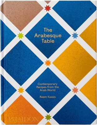 The Arabesque Table: Contemporary Recipes from the Arab World (9781838662516)