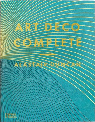 Art Deco Complete: The Definitive Guide to the Decorative Arts of the 1920s and 1930s (9780500299258)