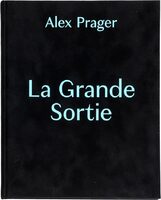 Alex Prager: La Grande Sortie (9780692763025)