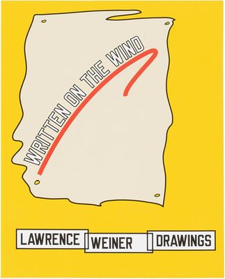 Lawrence Weiner: Drawings: Written on the Wind (9783863353193)