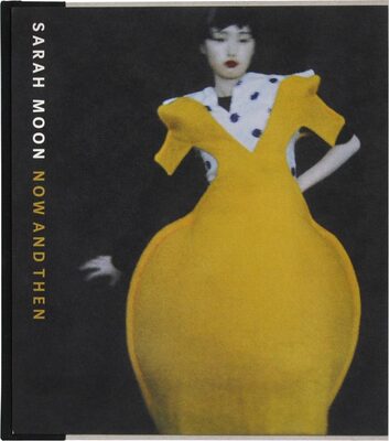 Sarah Moon: Now and Then (9783868286564)