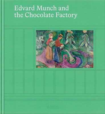 Edvard Munch and the Chocolate Factory (9788284620619)