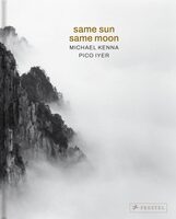 Michael Kenna, Pico Iyer: Same Sun Same Moon (9783791394053)