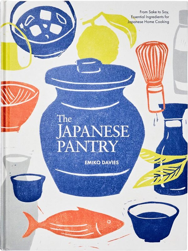 The Japanese Pantry: From Sake to Soy, Essential Ingredients for Japanese Home Cooking (9781923239463)