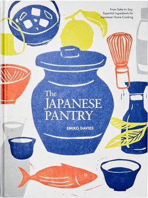 The Japanese Pantry: From Sake to Soy, Essential Ingredients for Japanese Home Cooking (9781923239463)