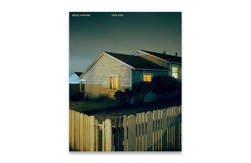 Todd Hido: House Hunting (25th Anniversary Edition) - Todd Hido