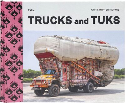 Trucks and Tuks: Decorated Vehicles of South Asia (9781739887889)