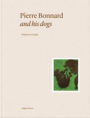 Pierre Bonnard and his dogs (9782376661139)